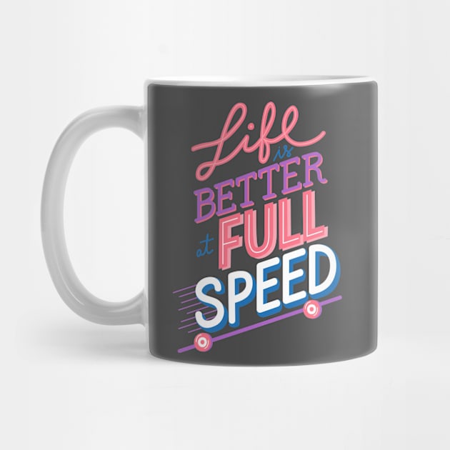 Life is better at full speed by StrongGirlsClub